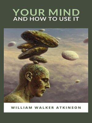 cover image of Your Mind and How to Use It